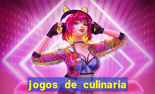 jogos de culinaria da sara